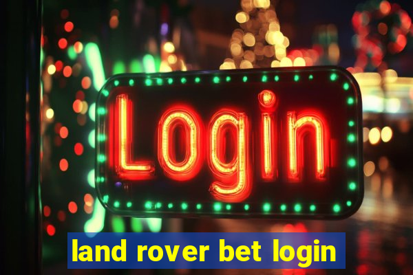 land rover bet login